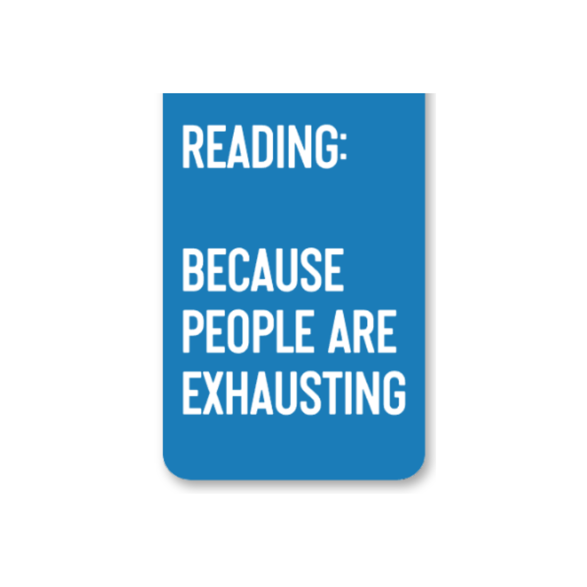 PEOPLE ARE EXHAUSTING MAGNETIC BOOKMARK