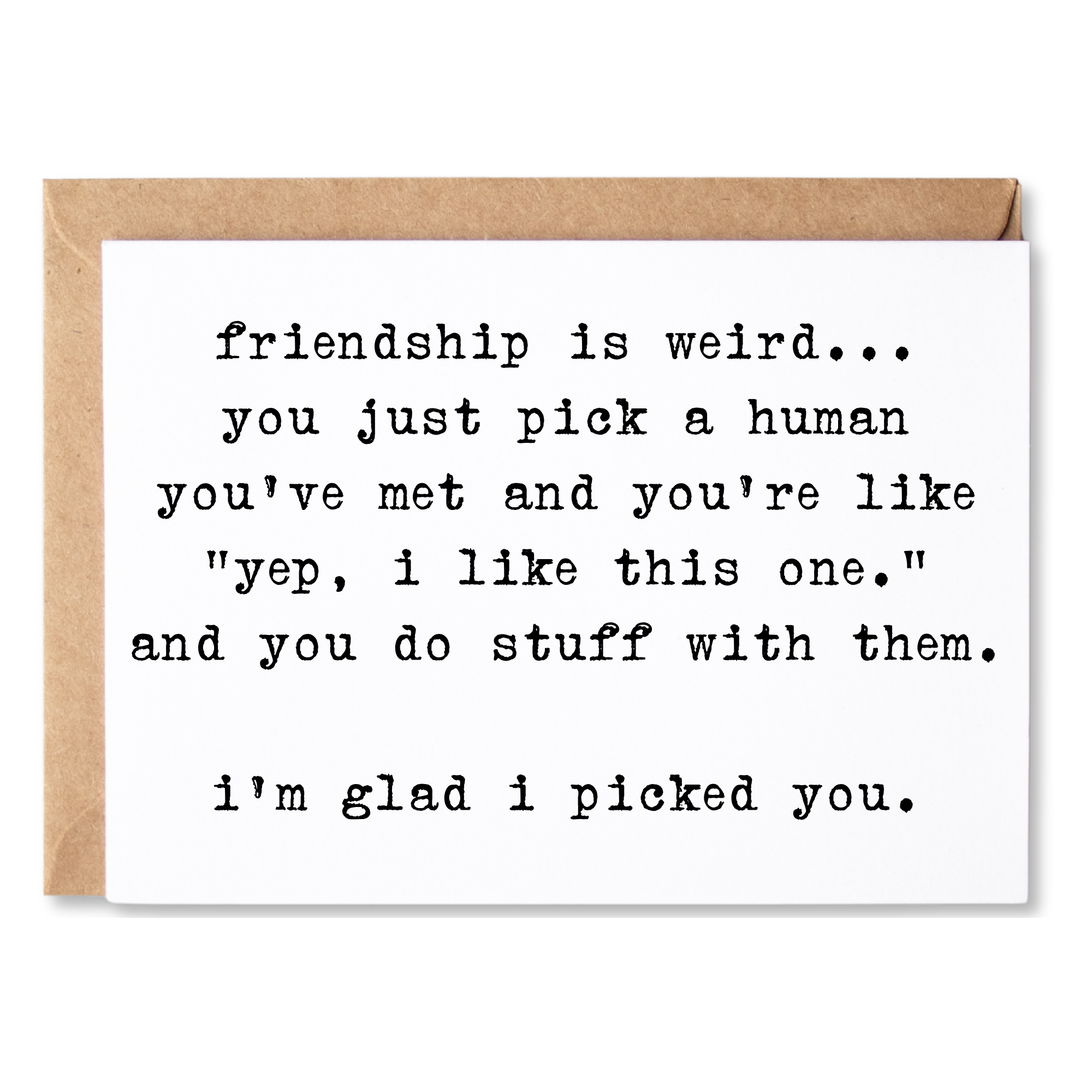funny friendship or all occasion card | friendship is weird... | snarky, sarcastic humor | blank greeting card | INK011