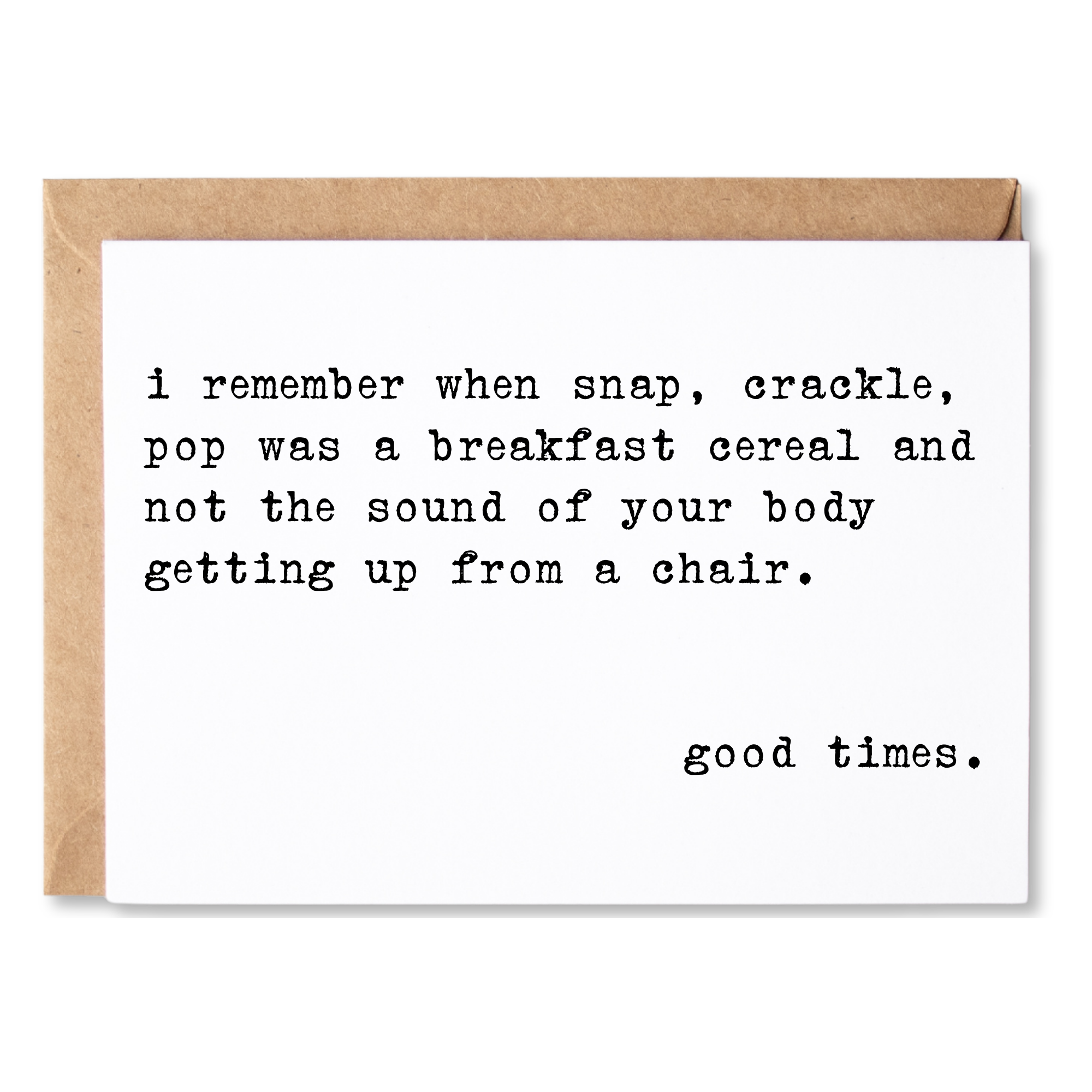 funny birthday card about getting older | i remember when snap, crackle, pop was a breakfast cereal. | blank greeting card | INK016