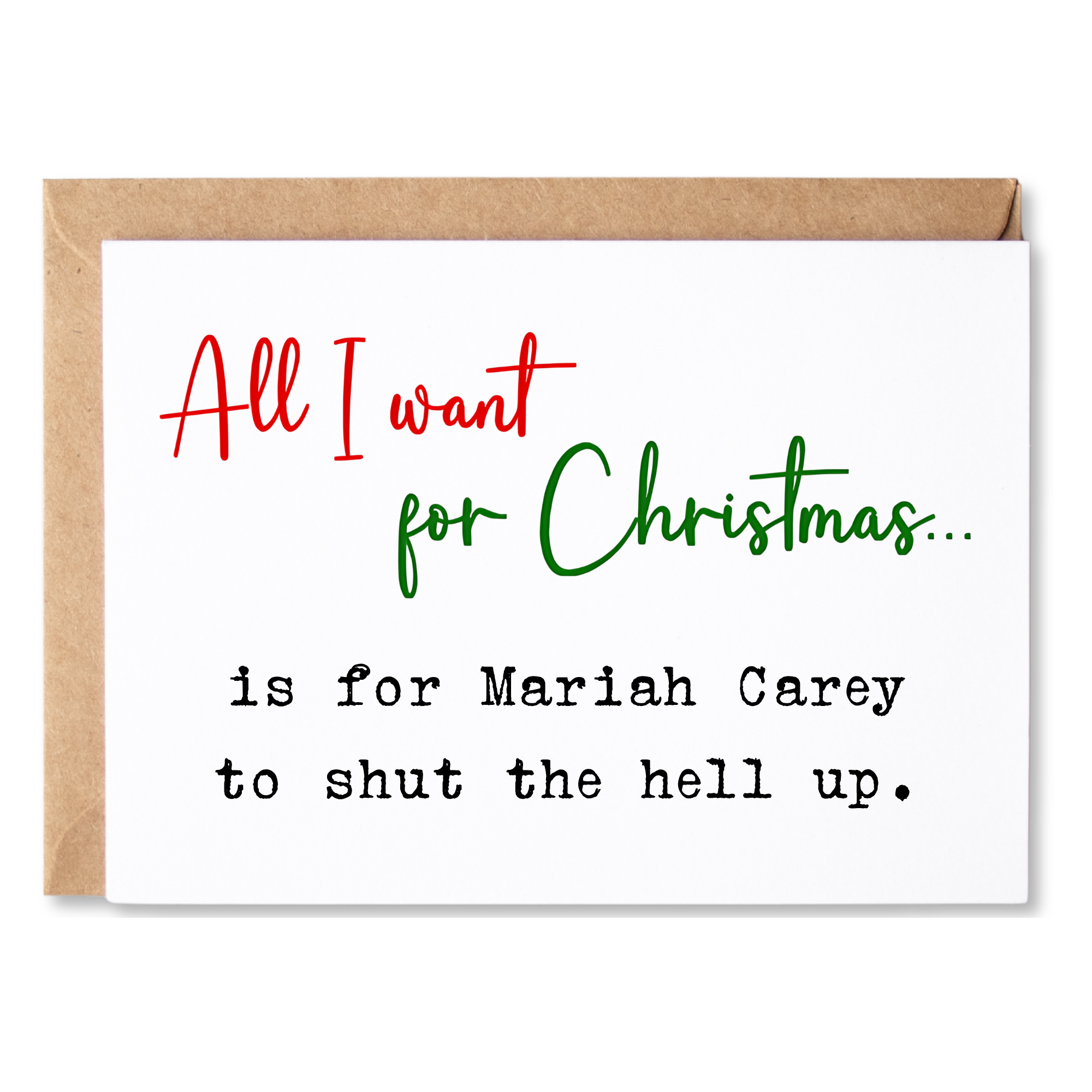 funny christmas card | all i want for christmas... is for mariah carey to shut the hell up. | blank greeting card | INK024