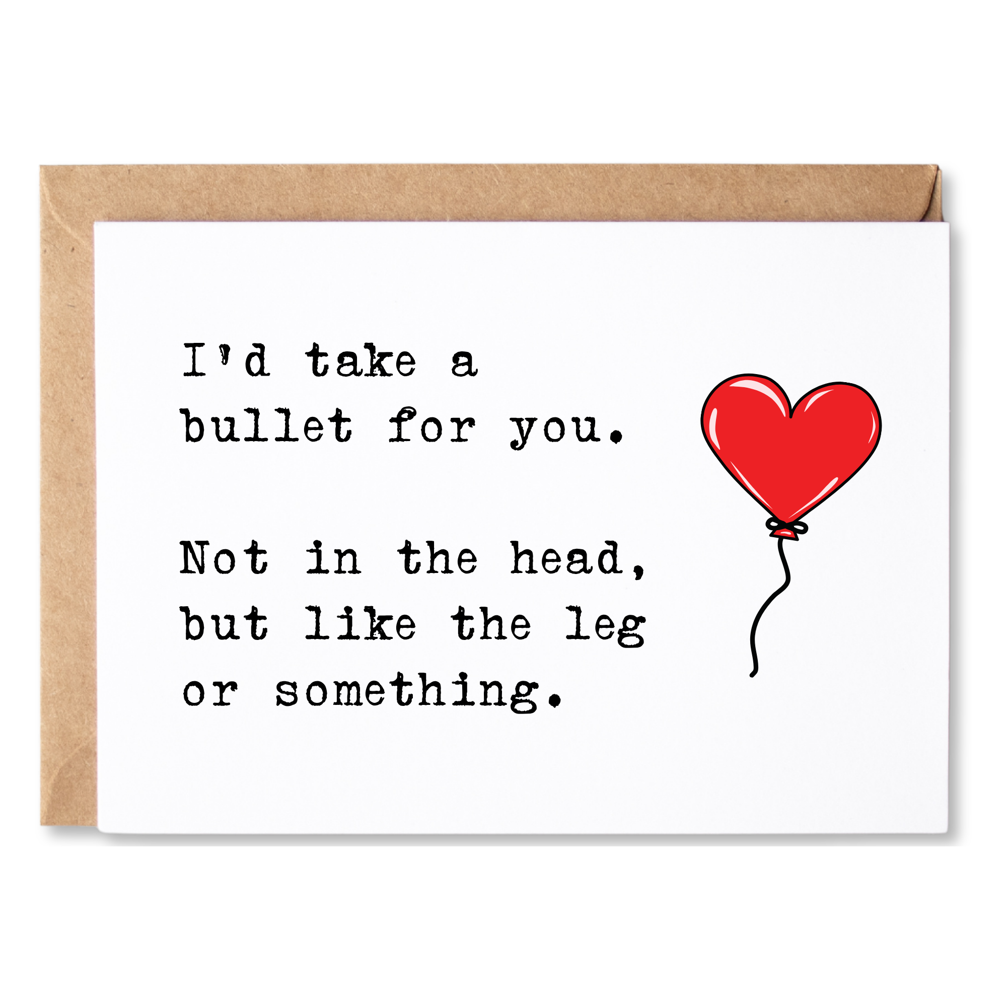 TAKE A BULLET FOR YOU LOVE CARD
