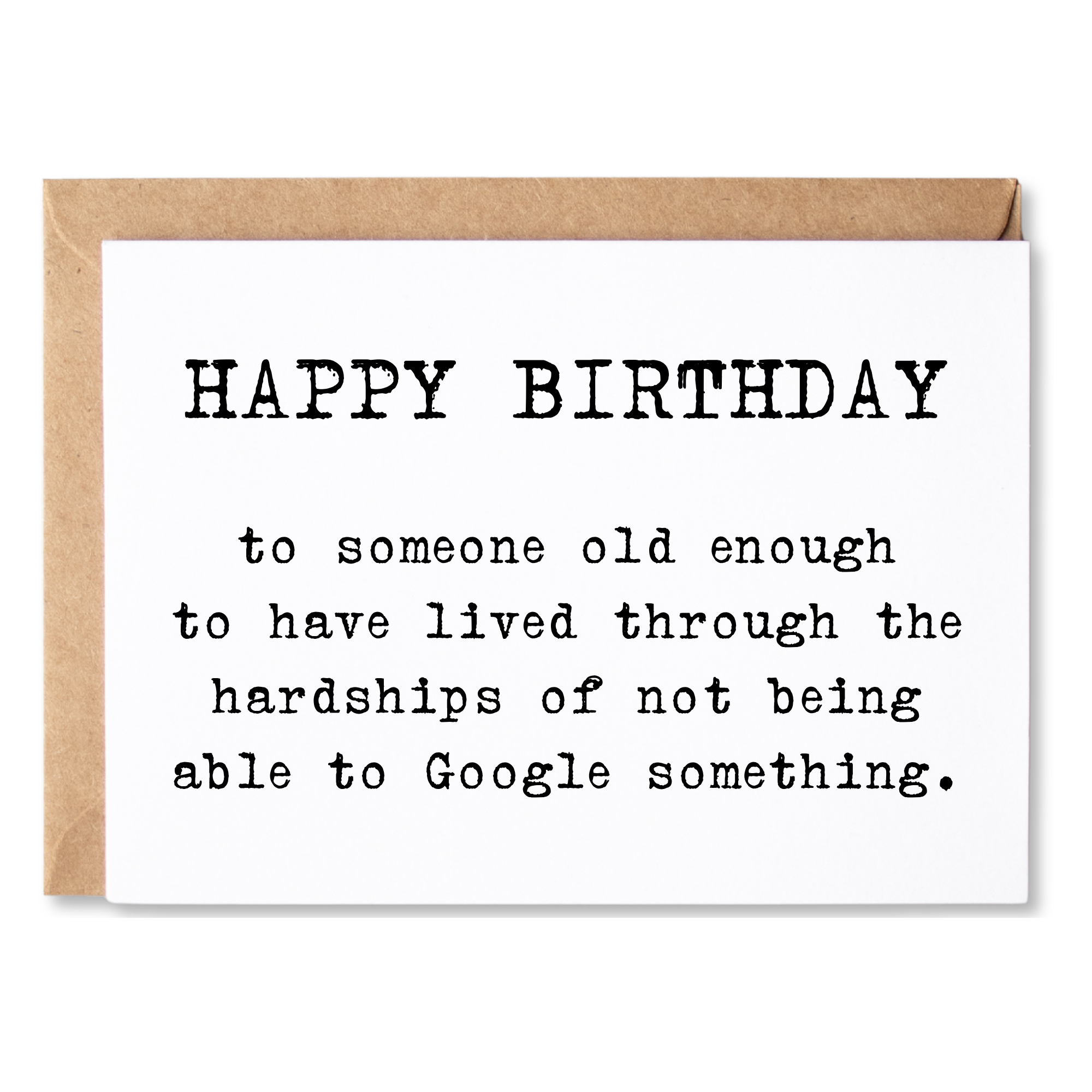 funny birthday card | happy birthday to someone who lived not being able to Google something | blank greeting card | INK055