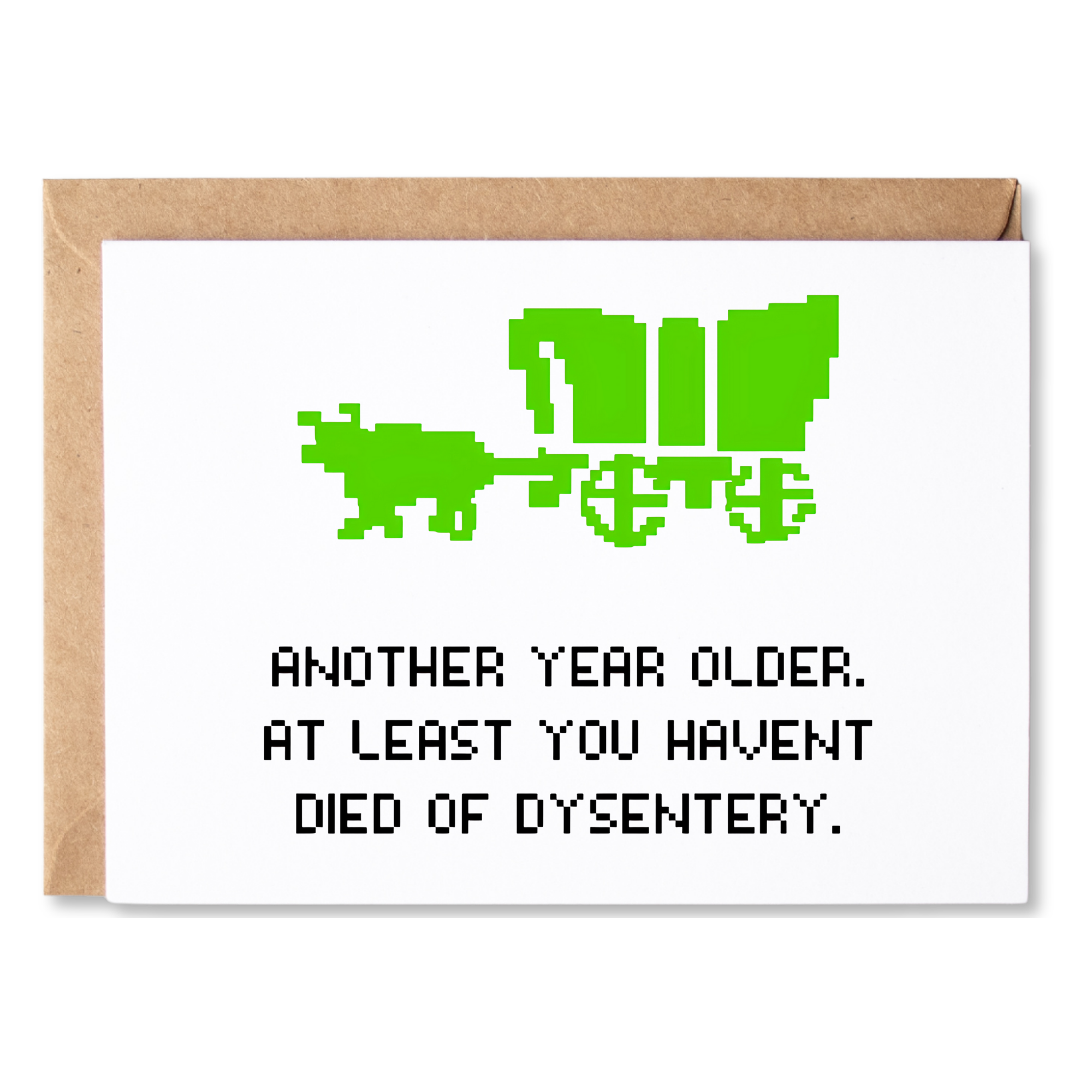 funny retro/nostalgic birthday card | oregon trail-another year older. at least you haven't died of dysentery | blank greeting card | INK058