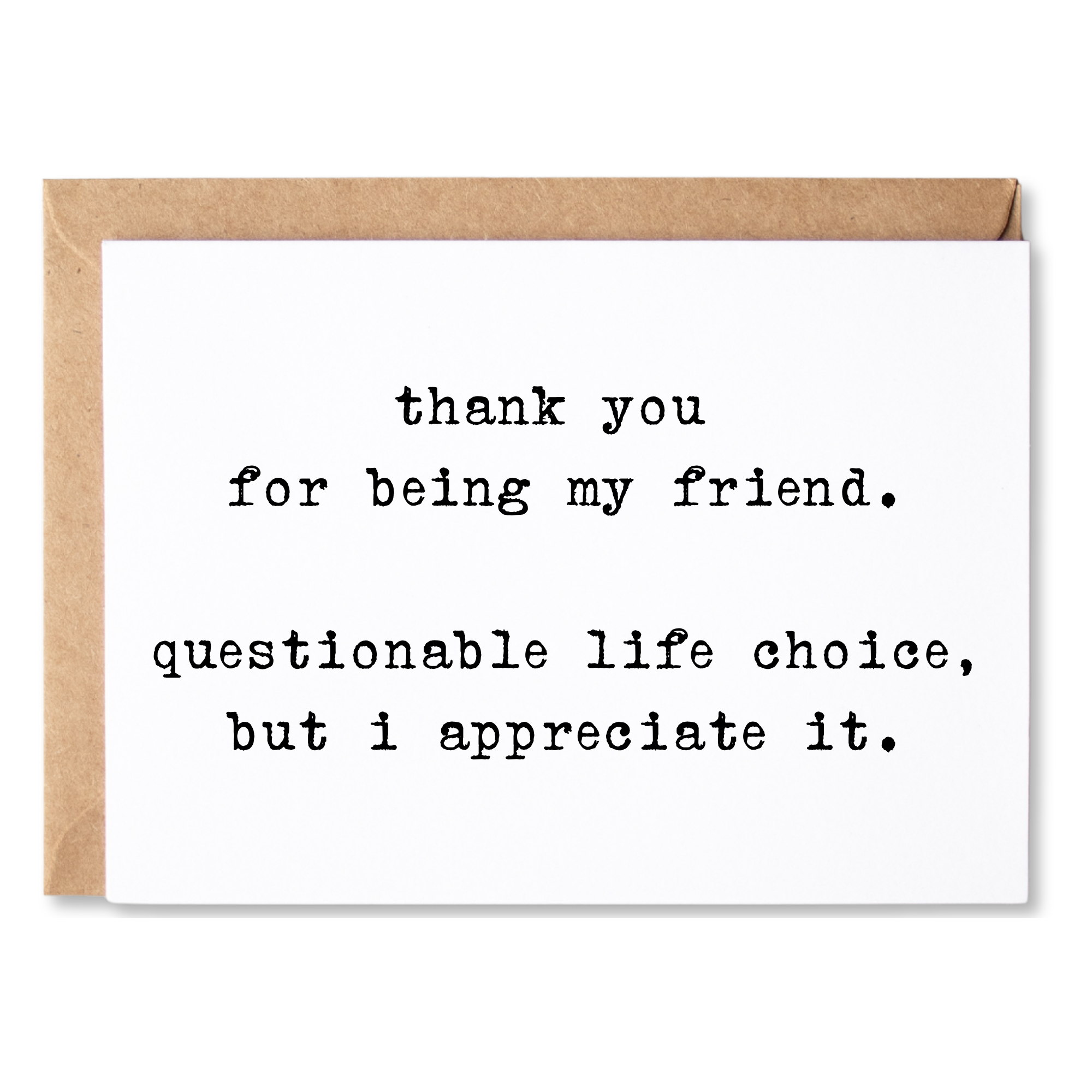 THANKS FOR BEING MY FRIEND CARD