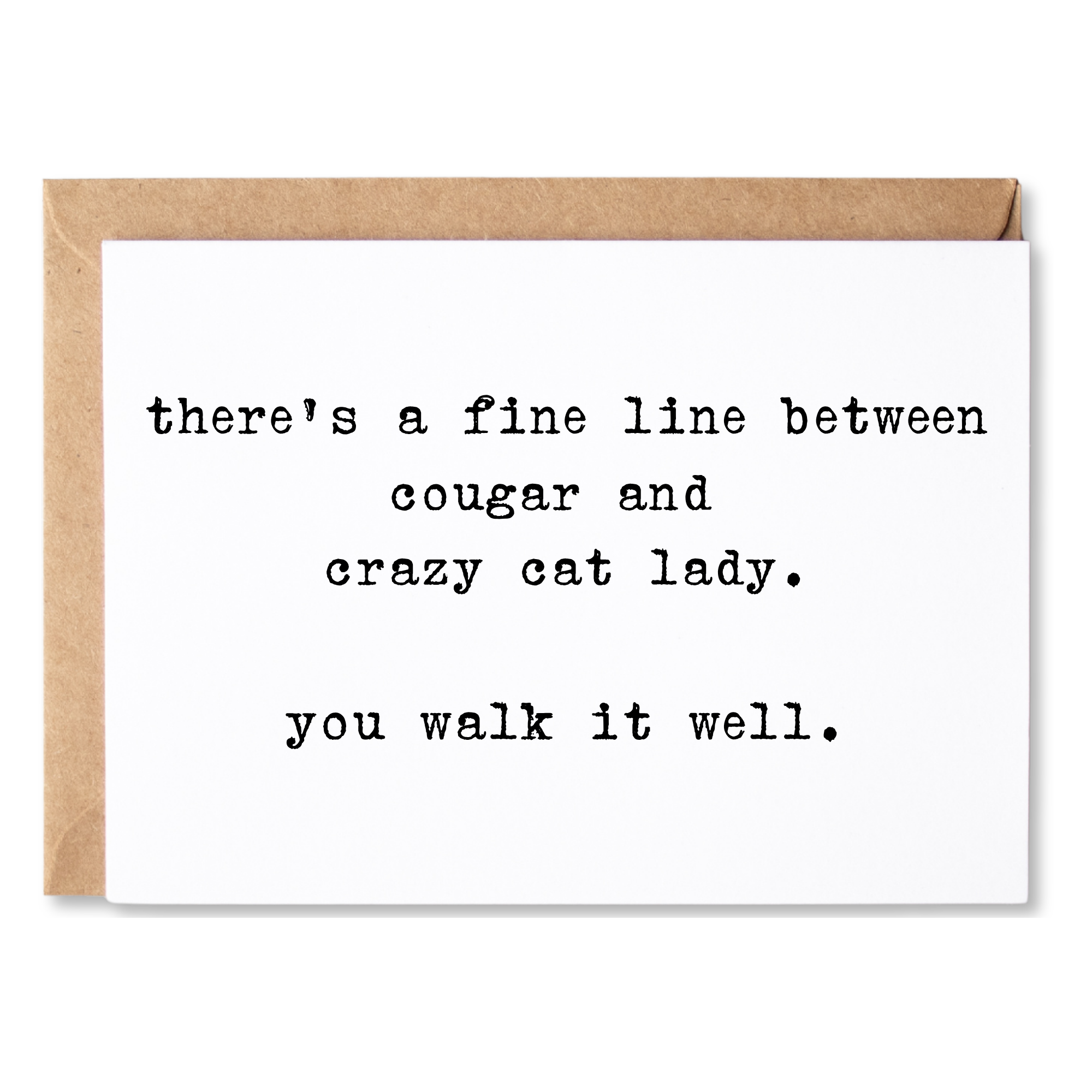 funny all occasion/friendship card | there's a fine line between cougar and crazy cat lady. you walk it well. | blank greeting card | INK089