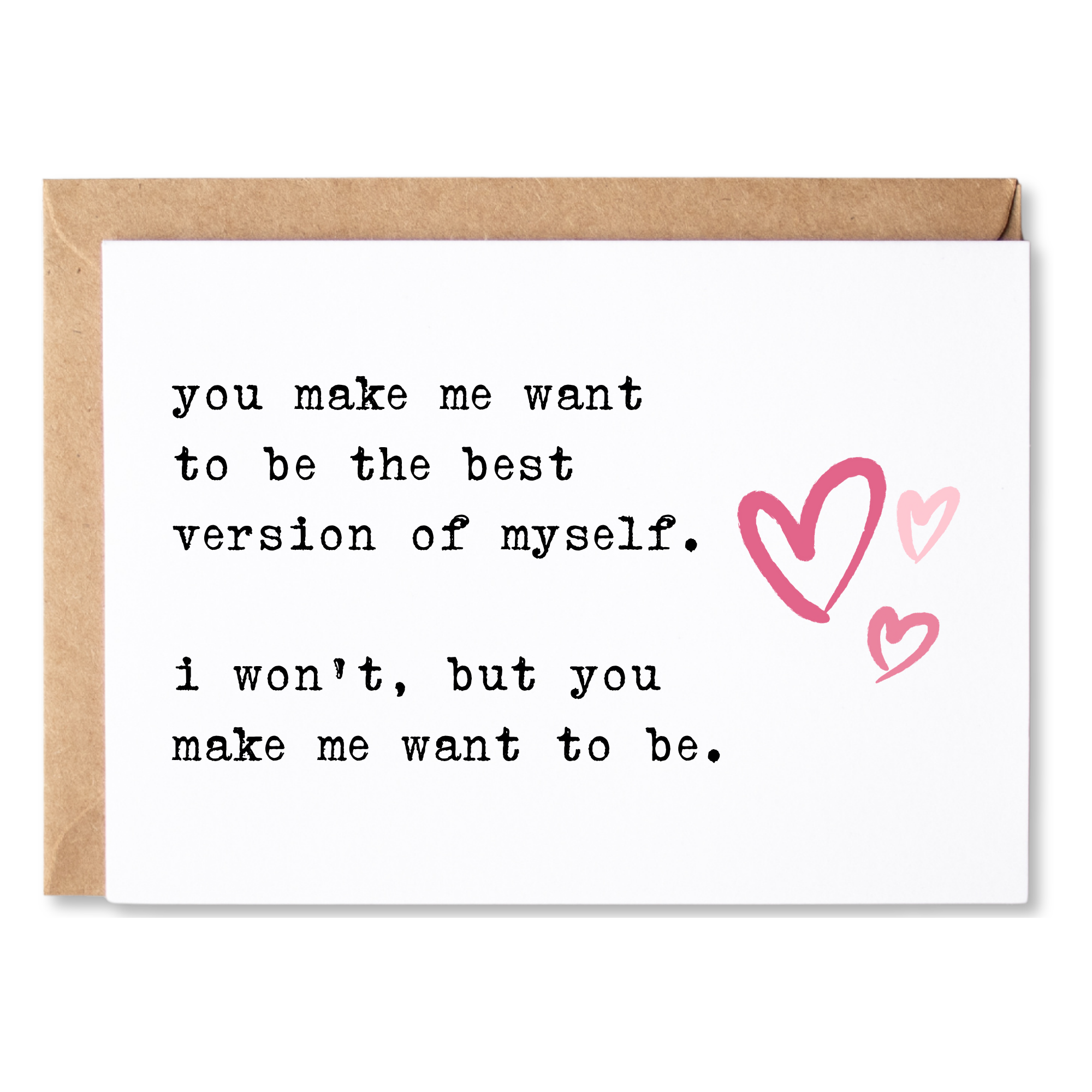 funny love, anniversary or valentine's day card | you make me want to be the best version of myself. | blank greeting card | INK108