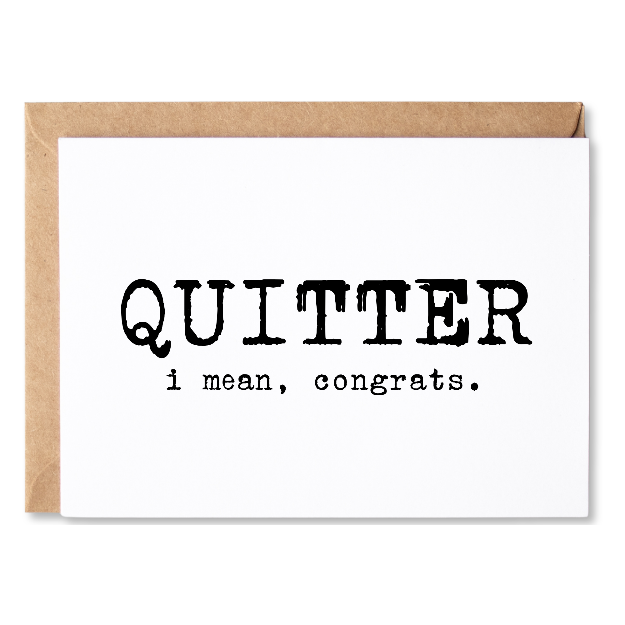 funny coworker leaving job card | QUITTER i mean, congrats. | blank greeting card | INK120