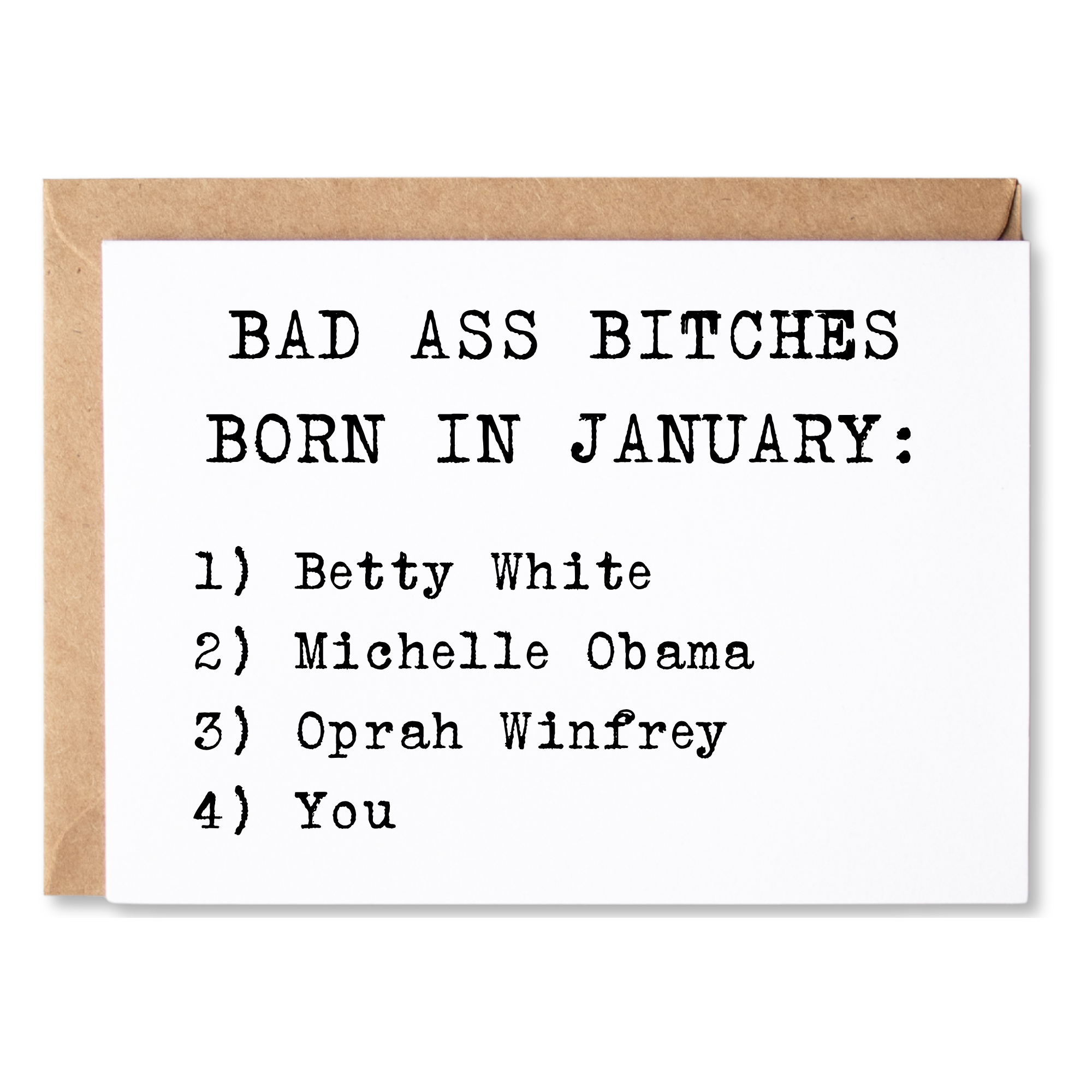 funny birthday card | bad ass bitches born in january - betty white, michelle obama, oprah winfrey, you. | blank greeting card | INK151