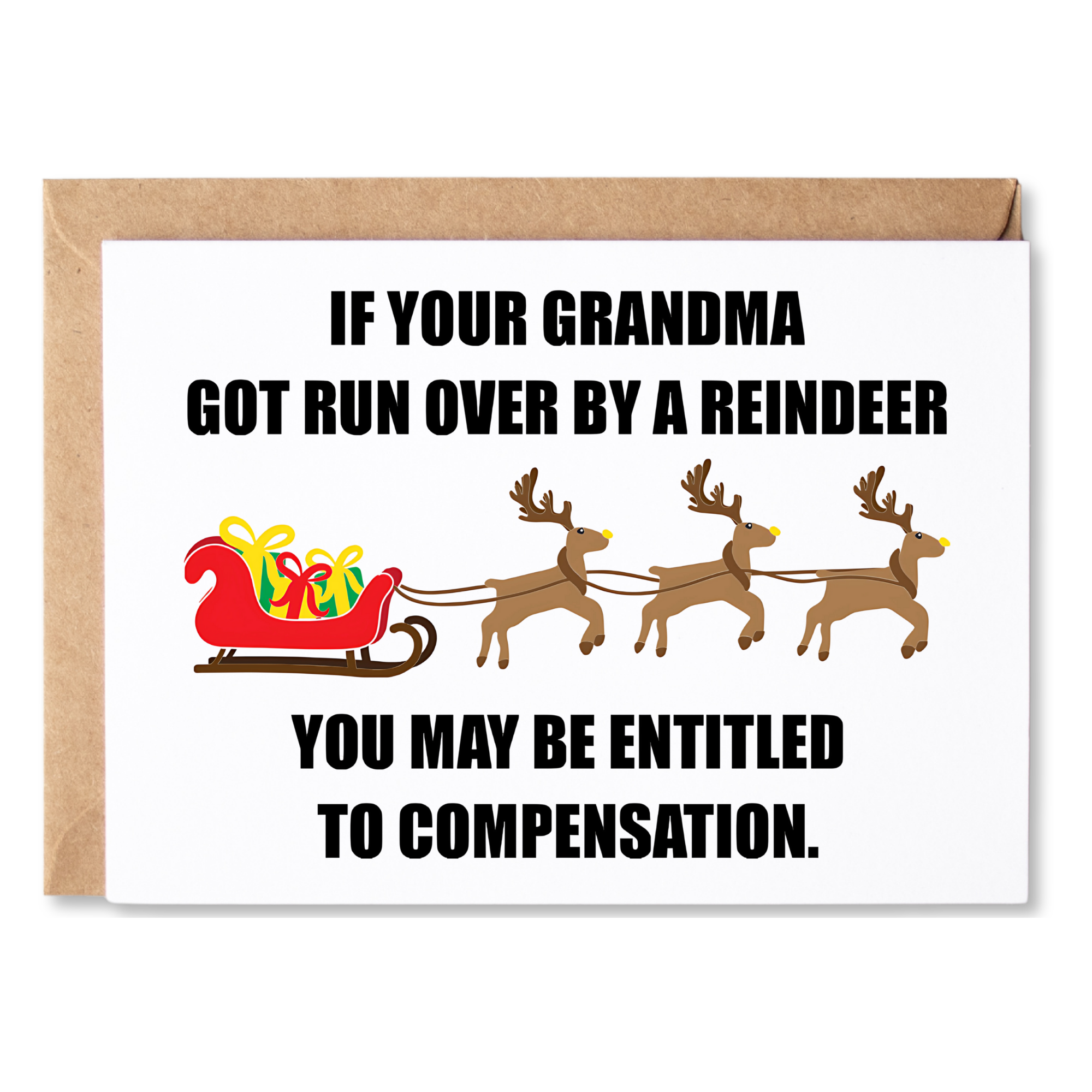 funny christmas card | if your grandma got run over by a reindeer you may be entitled to compensation. | blank greeting card | INK162