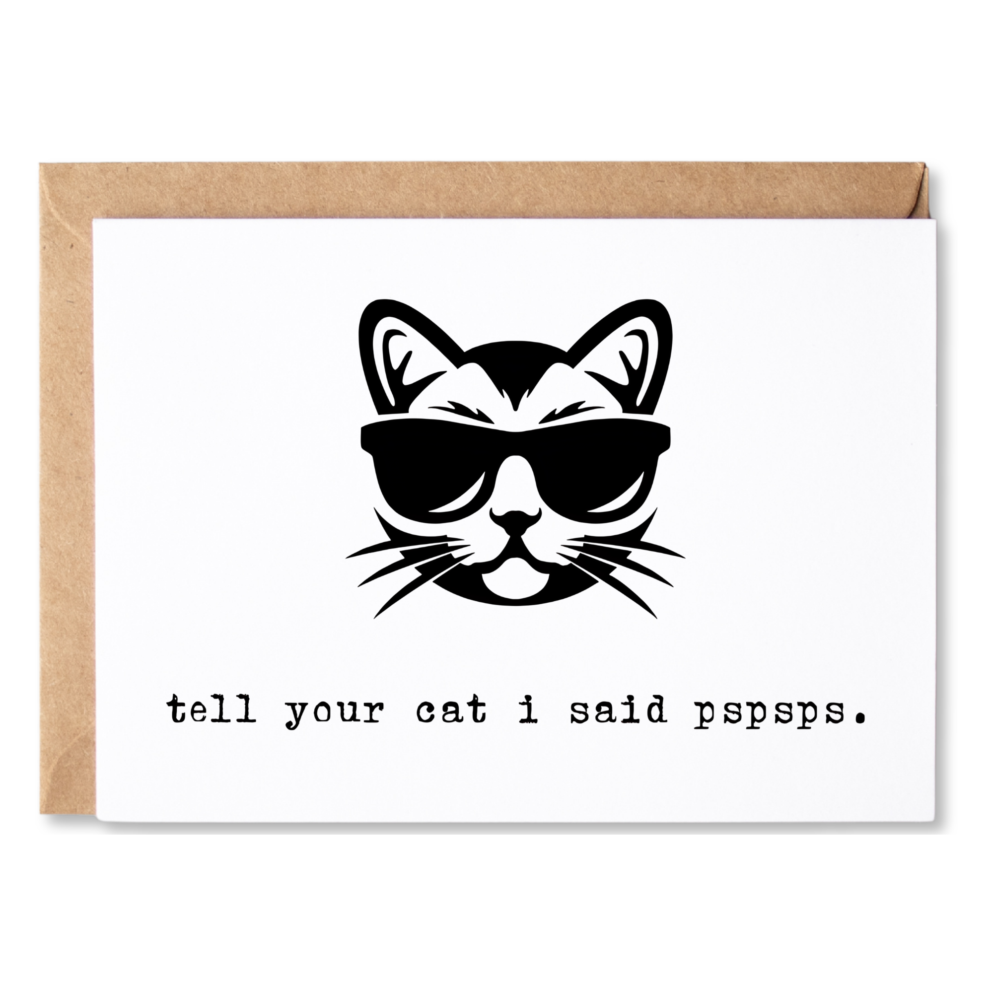 funny all occasion/thinking of you card | tell your cat i said pspsps. | blank greeting card | INK205