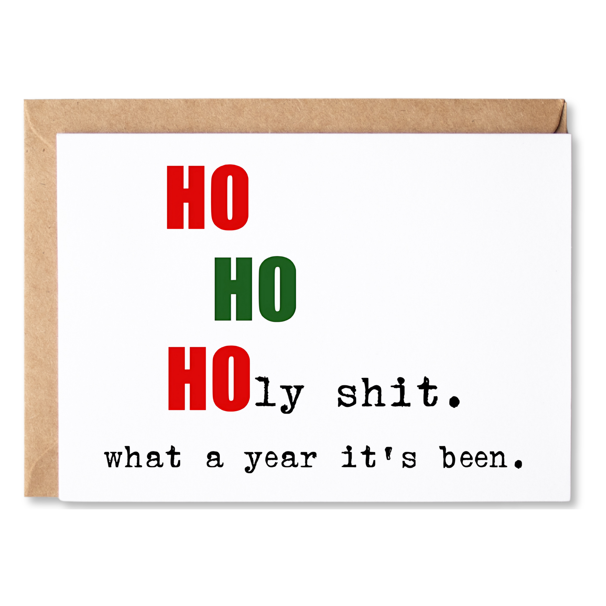 funny christmas card | ho ho holy shit. what a year it's been. | blank greeting card | INK213