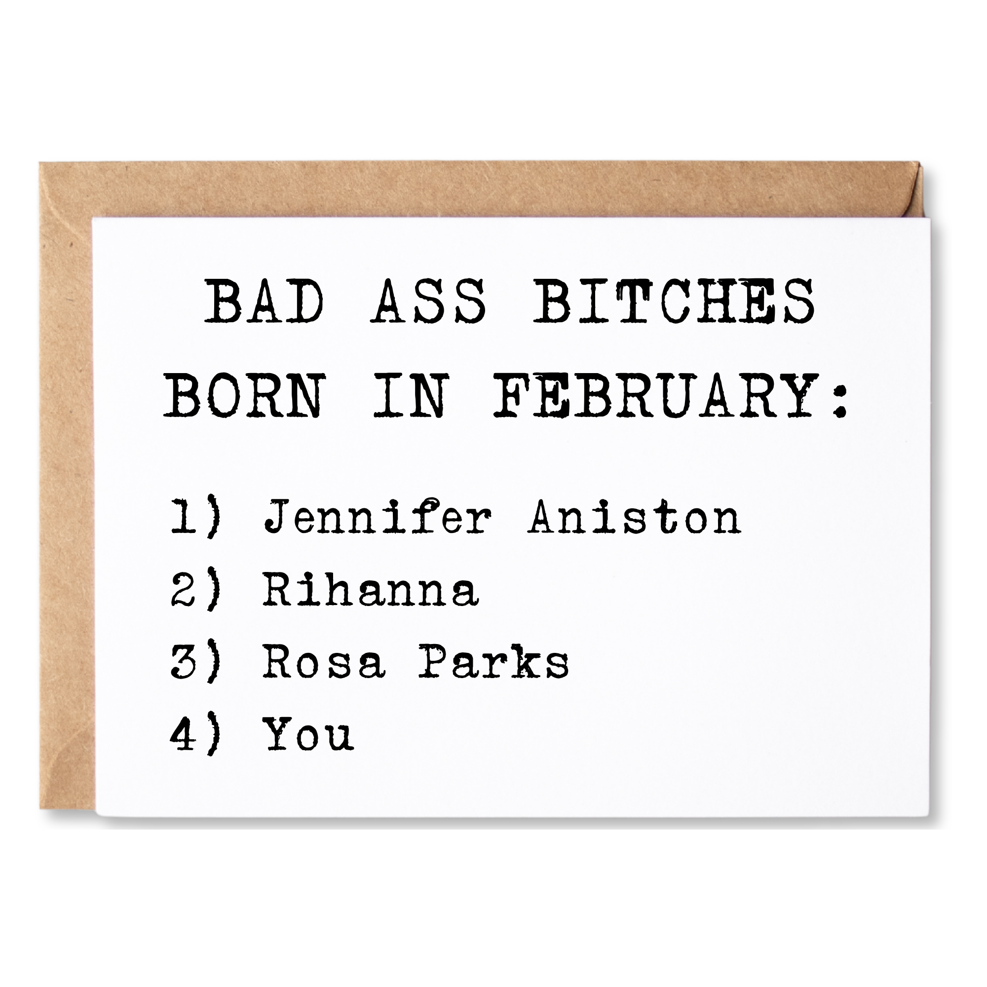 funny birthday card | bad ass bitches born in february - jennifer aniston, rihanna, rosa parks, you. | blank greeting card | INK247