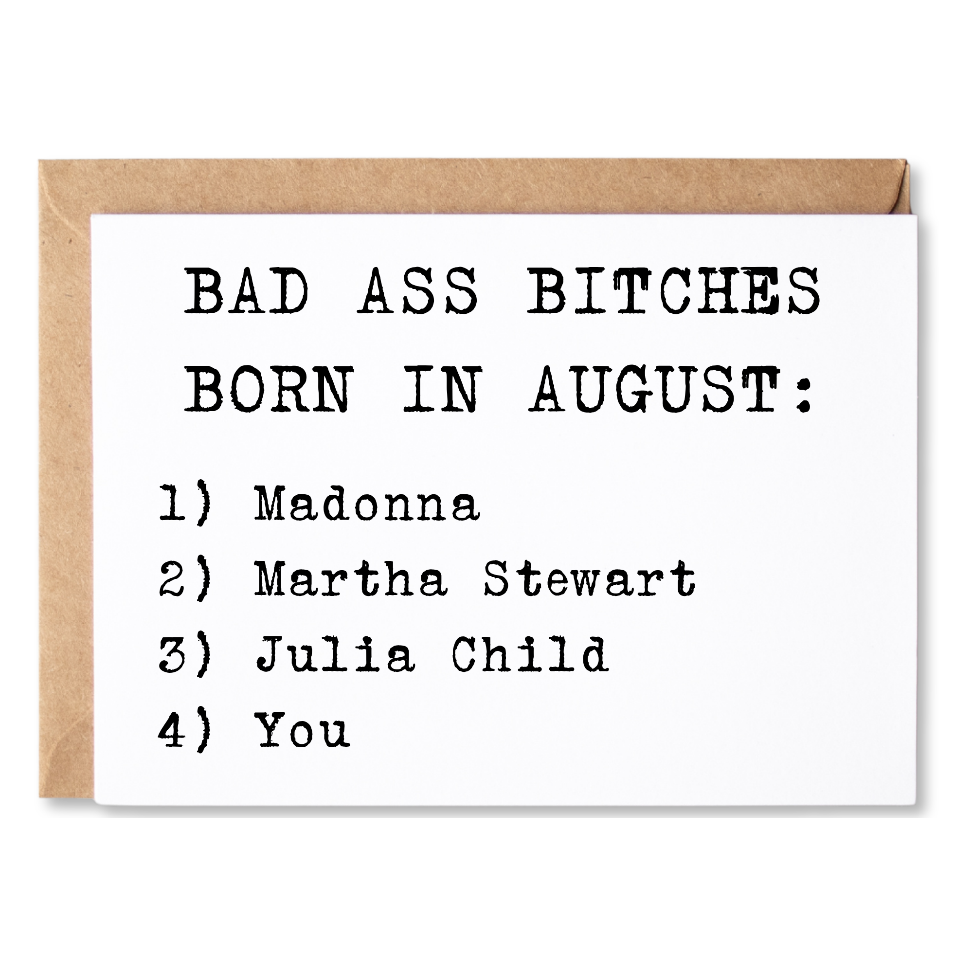 funny birthday card | bad ass bitches born in august - madonna, martha stewart, julia child, you. | blank greeting card | INK015