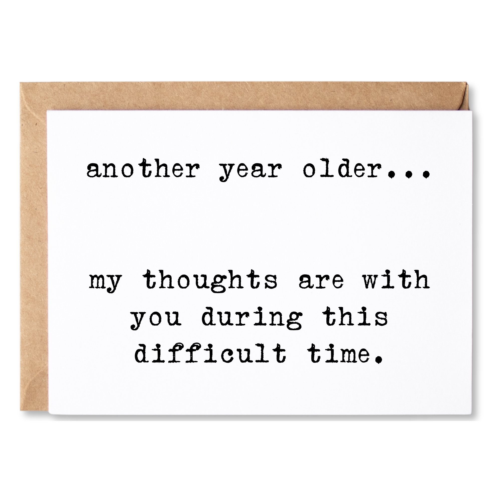 funny birthday card | another year older... my thoughts are with you during this difficult time. | blank greeting card | INK026