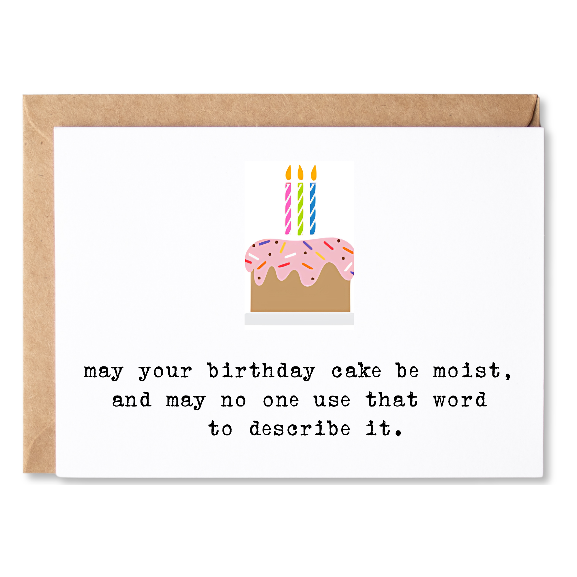 funny birthday card | may your birthday cake be moist, and may no one use that word to describe it. | blank greeting card | INK035