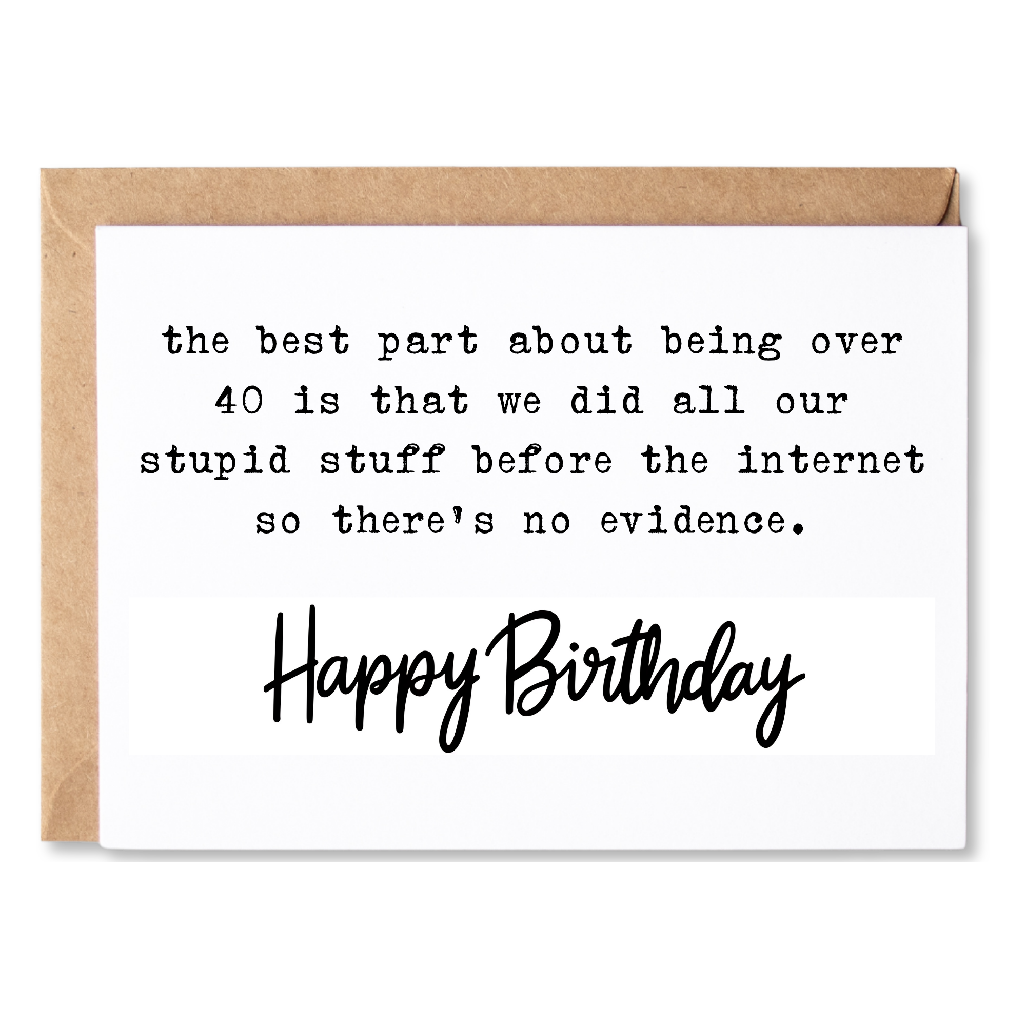 funny birthday card | the best part of being 40 is all the stuff we did before the internet. | blank greeting card | INK061