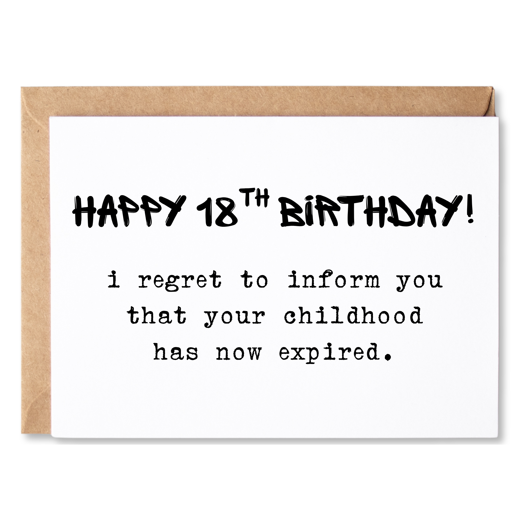 funny 18th birthday card | 18th birthday - i regret to inform you that your childhood has now expired. | blank greeting card | INK069
