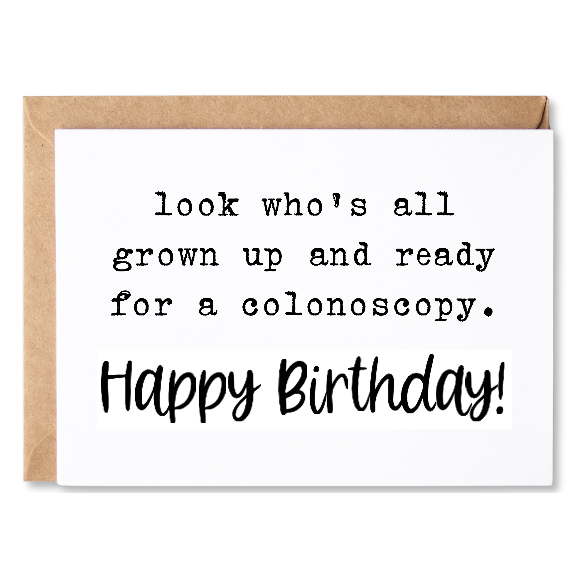 funny birthday card | look who's all grown up and ready for a colonoscopy. | blank greeting card | INK086