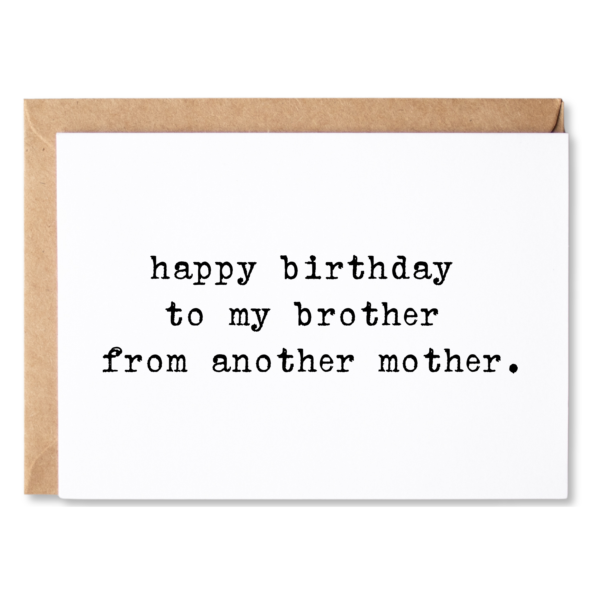 funny birthday card | happy birthday to my brother from another mother | blank greeting card | INK094