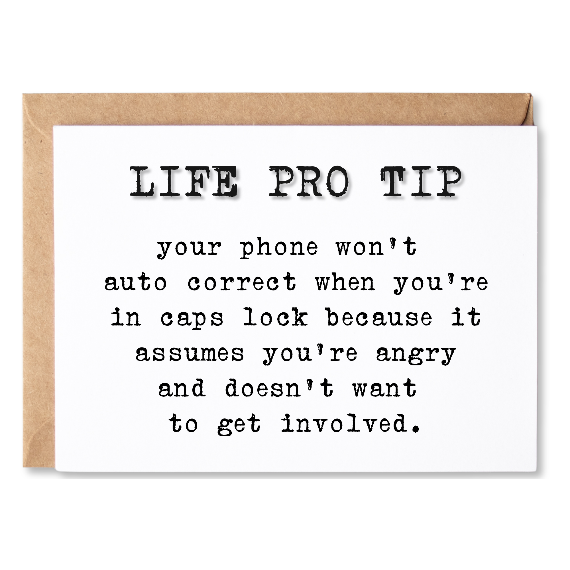 funny anytime card/quotes about life | pro tip- your phone won't auto correct in caps lock. | blank greeting card | INK096