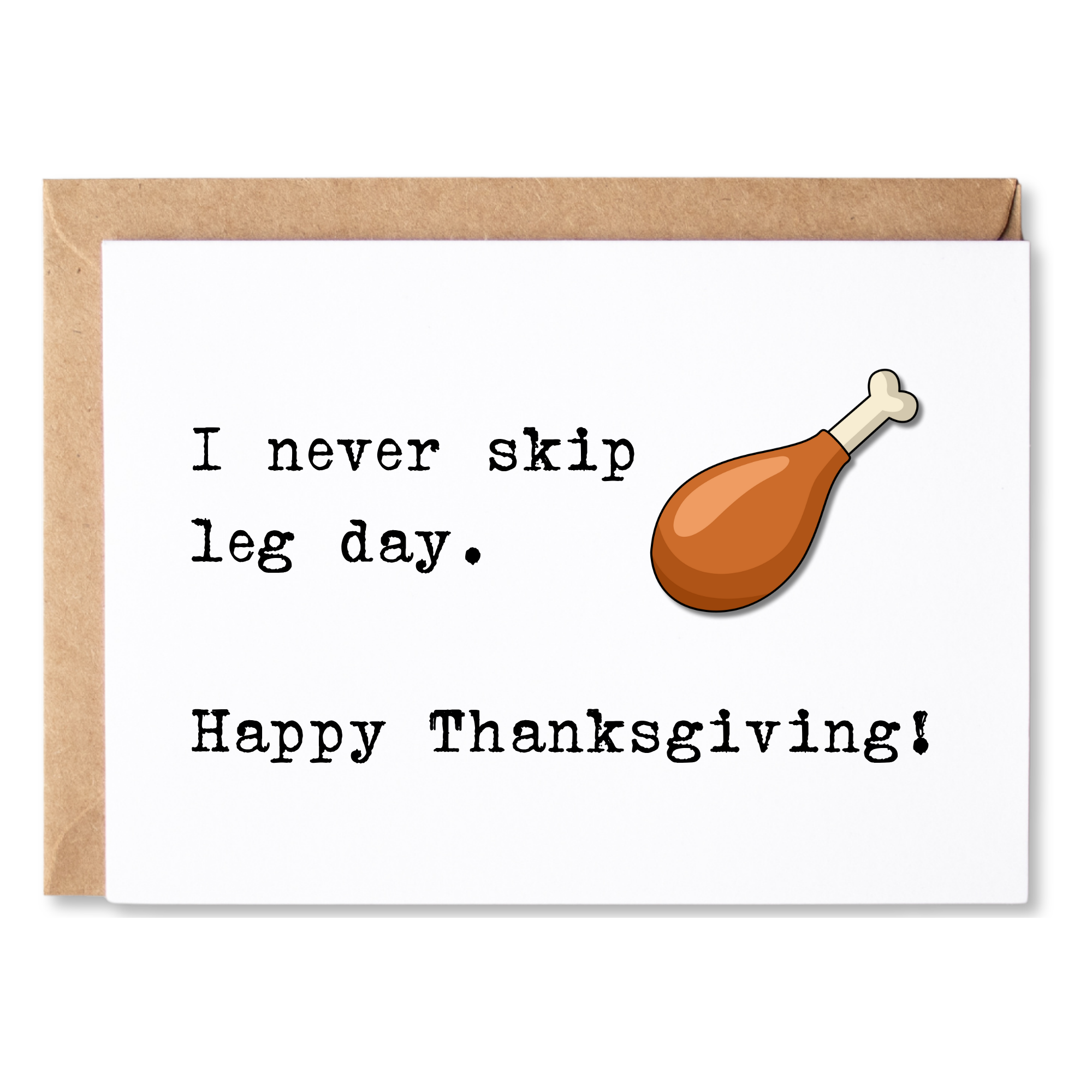 funny thanksgiving card | i never skip leg day. | turkey pun | blank greeting card | INK100