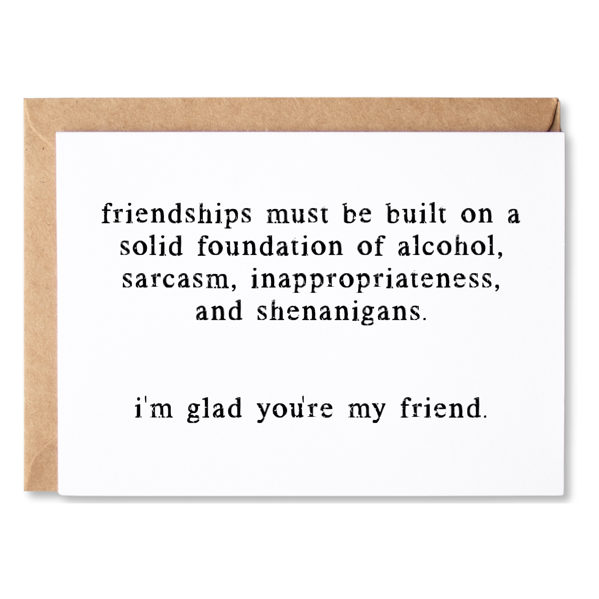 funny and cute friendship card | friendships must be built on a solid foundation. i'm glad you're my friend. | blank greeting card | INK117