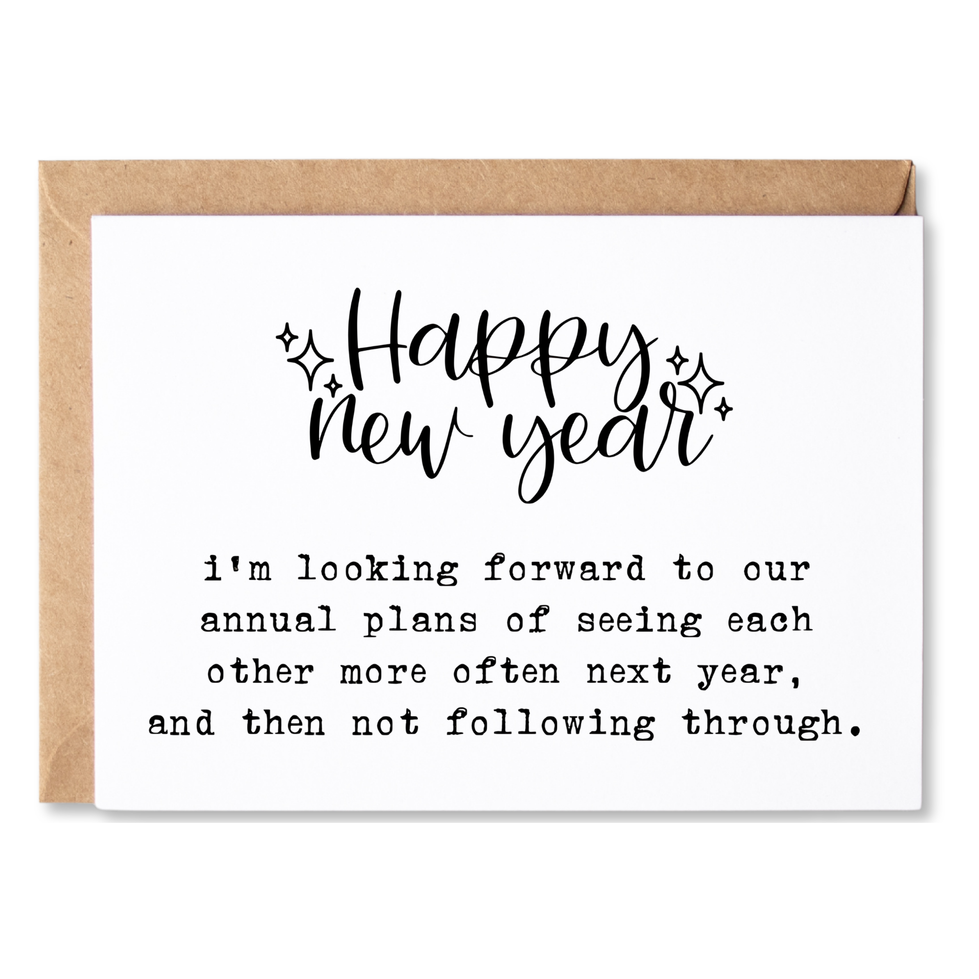 funny new year's card | i'm looking forward to our annual plans on seeing each other more often. | blank greeting card | INK135