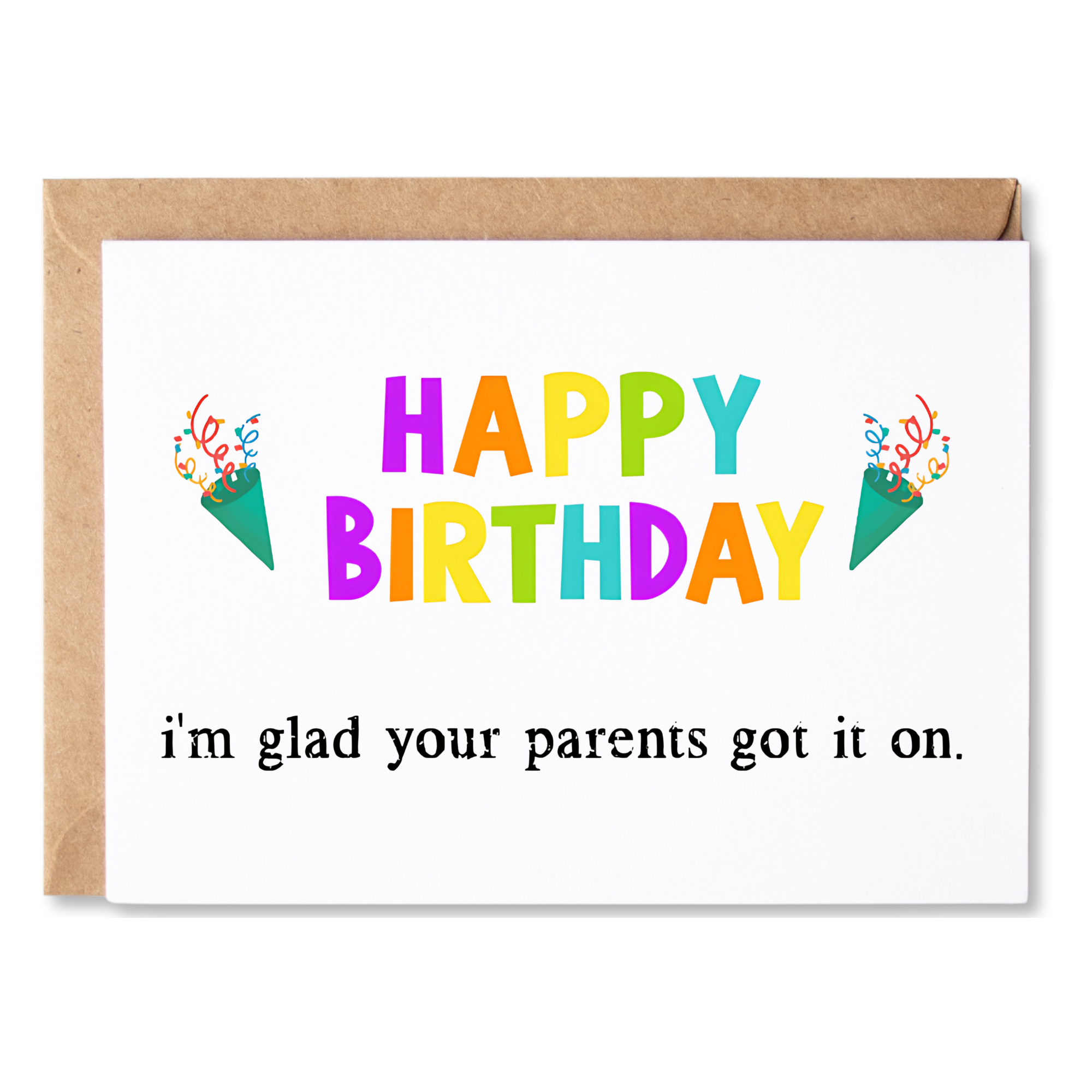funny birthday card | happy birthday. i'm glad your parents got it on. | blank greeting card | INK146