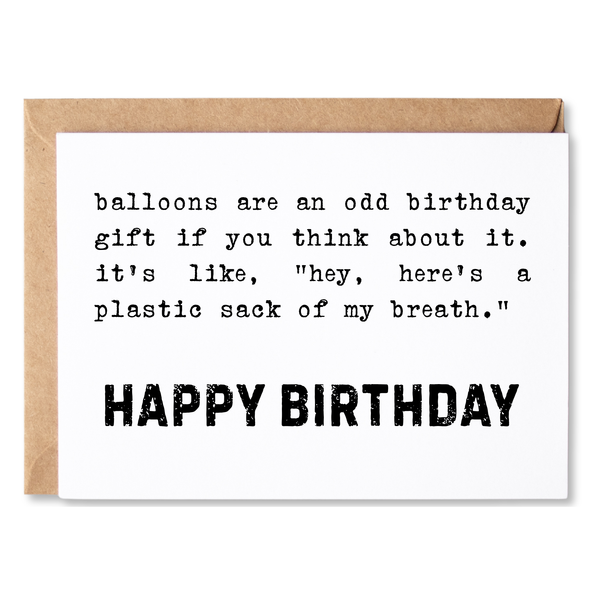 funny birthday card | balloons are a weird gift if you think about it... | blank greeting card | INK159