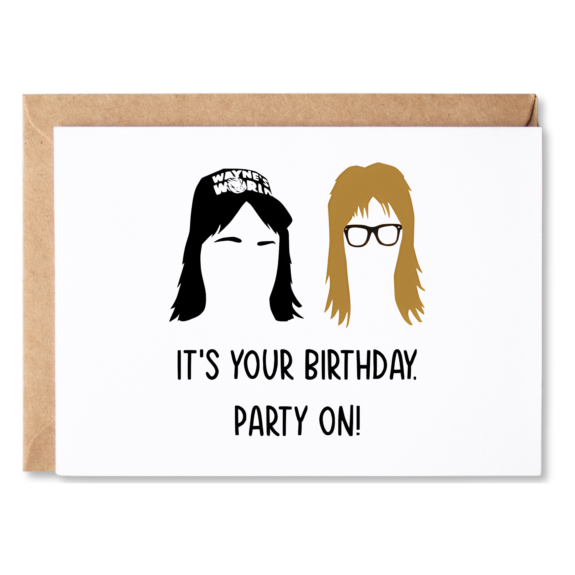 funny birthday card | wayne's world - it's your birthday. party on! | 90's millennial movie themed | blank greeting card | INK177