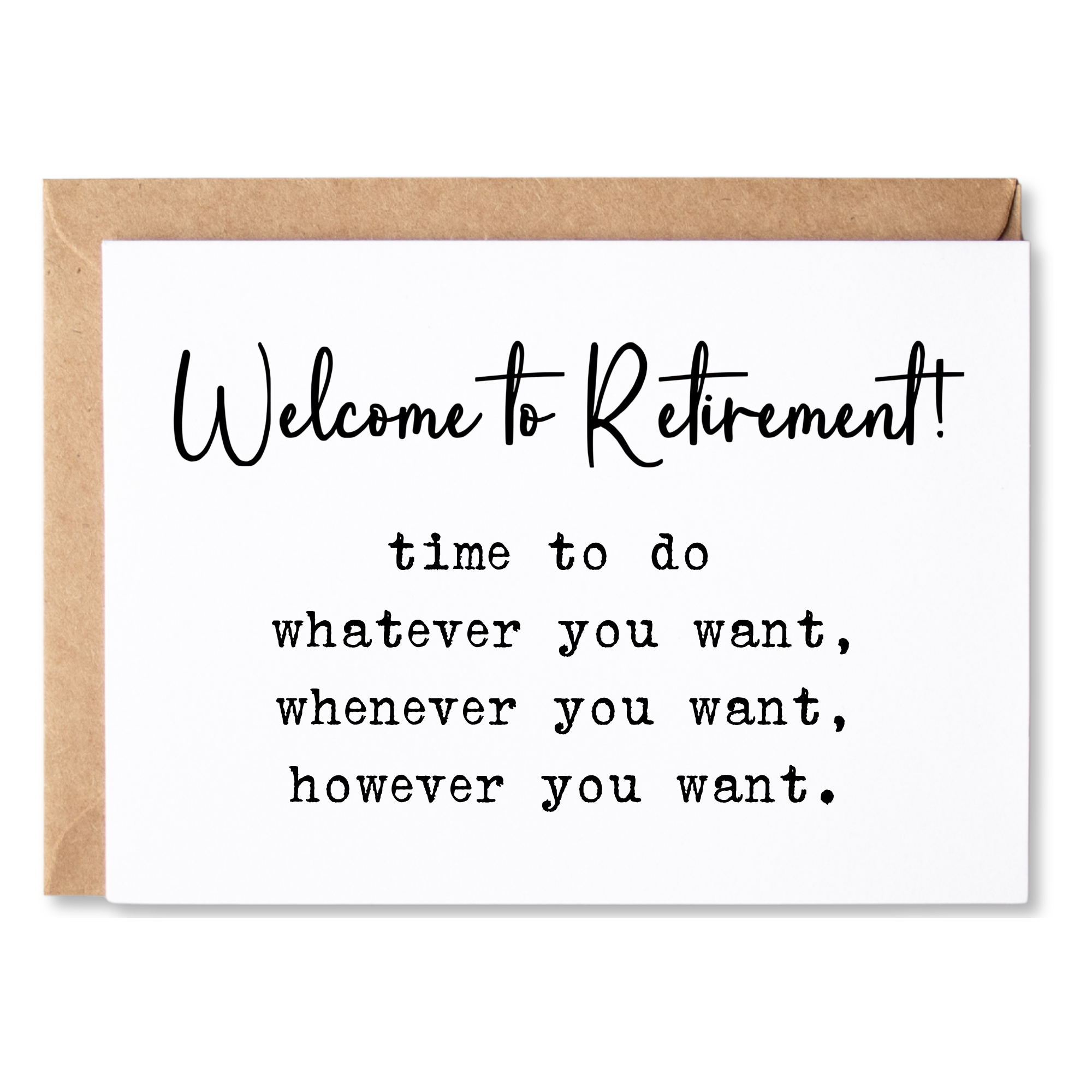 cute retirement card | welcome to retirement - time to do whatever you want | blank greeting card | INK206
