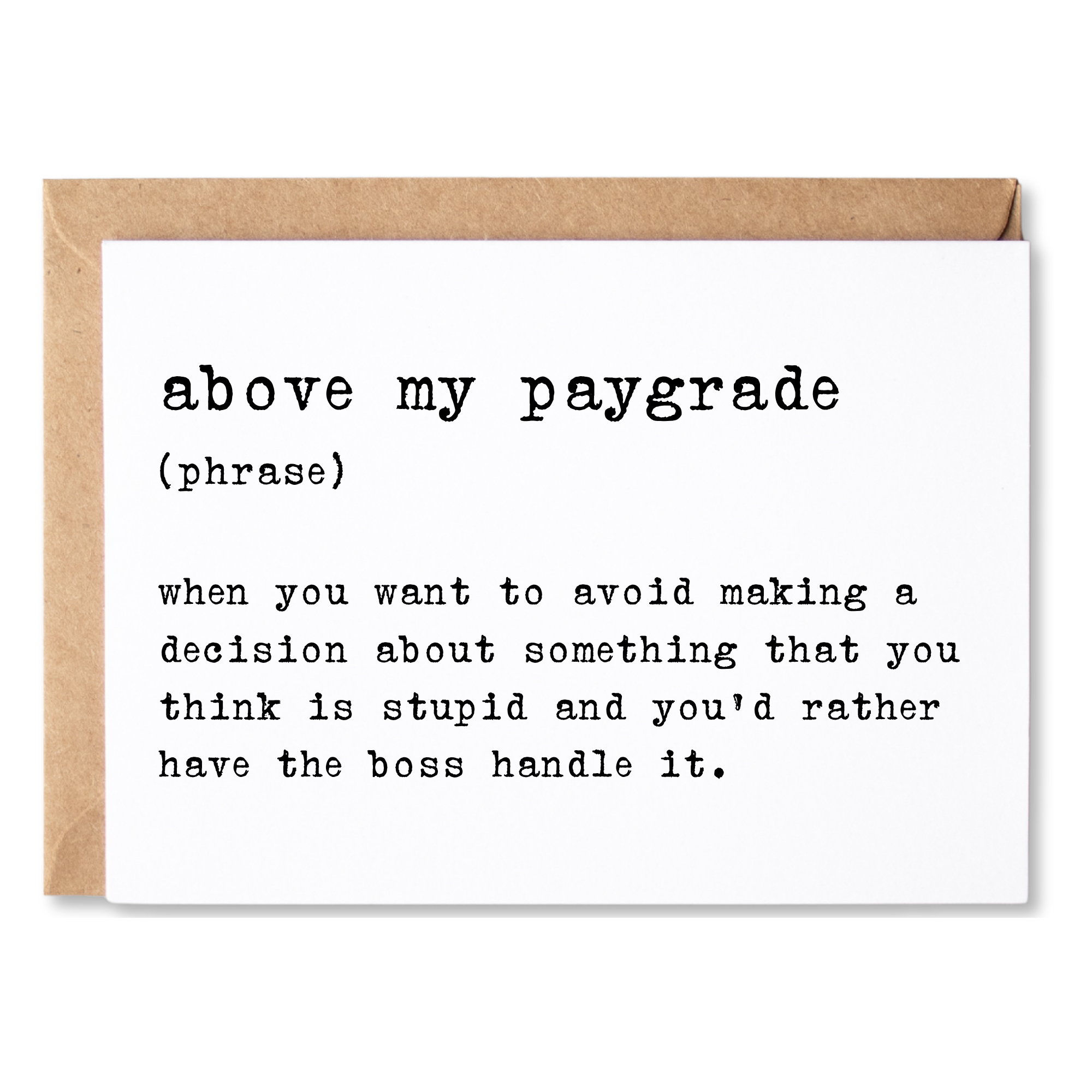 funny coworker anytime card | above my paygrade definition | blank greeting card | INK207
