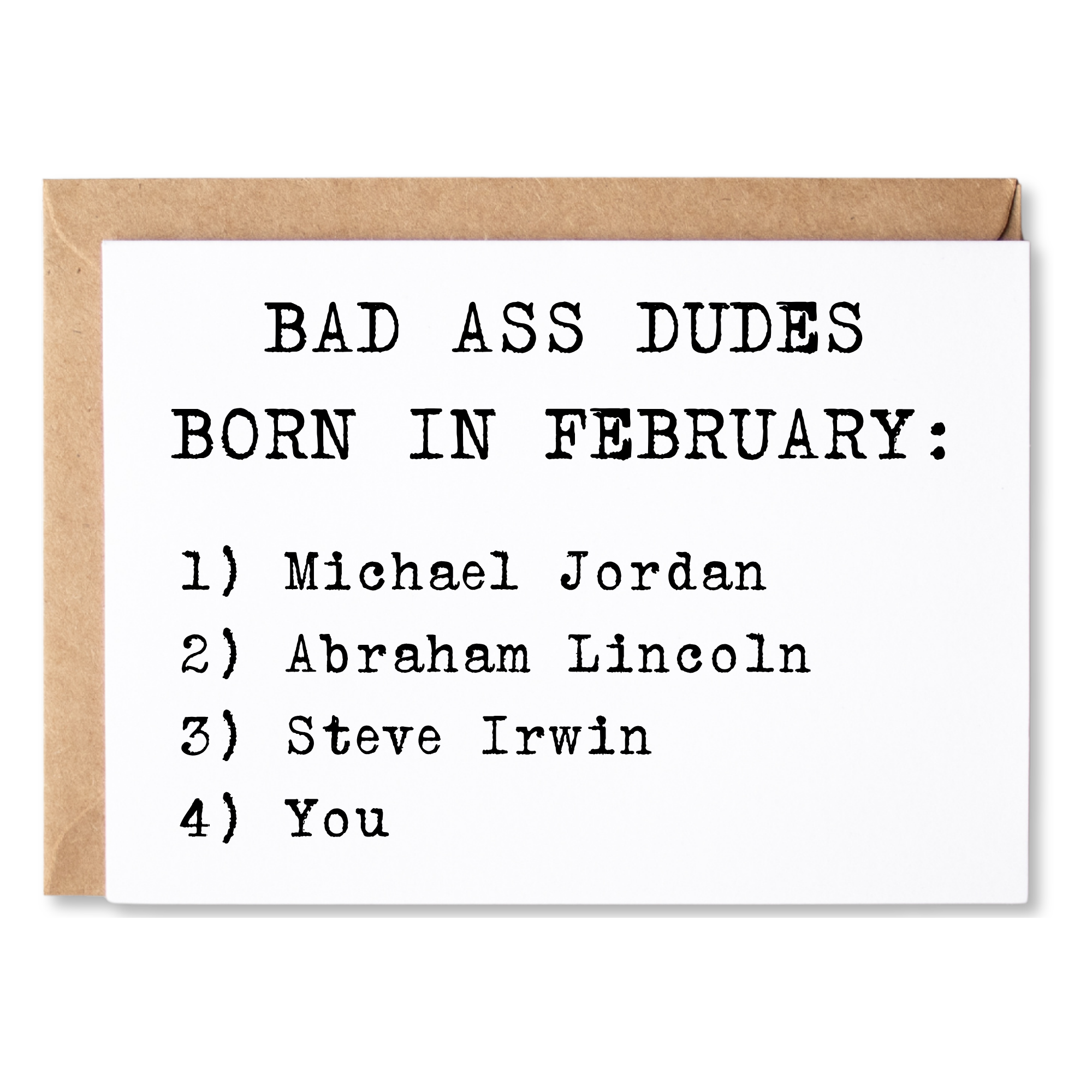 funny birthday card | bad ass dudes born in february - michael jordan, abraham lincoln, steve irwin, you. | blank greeting card | INK233
