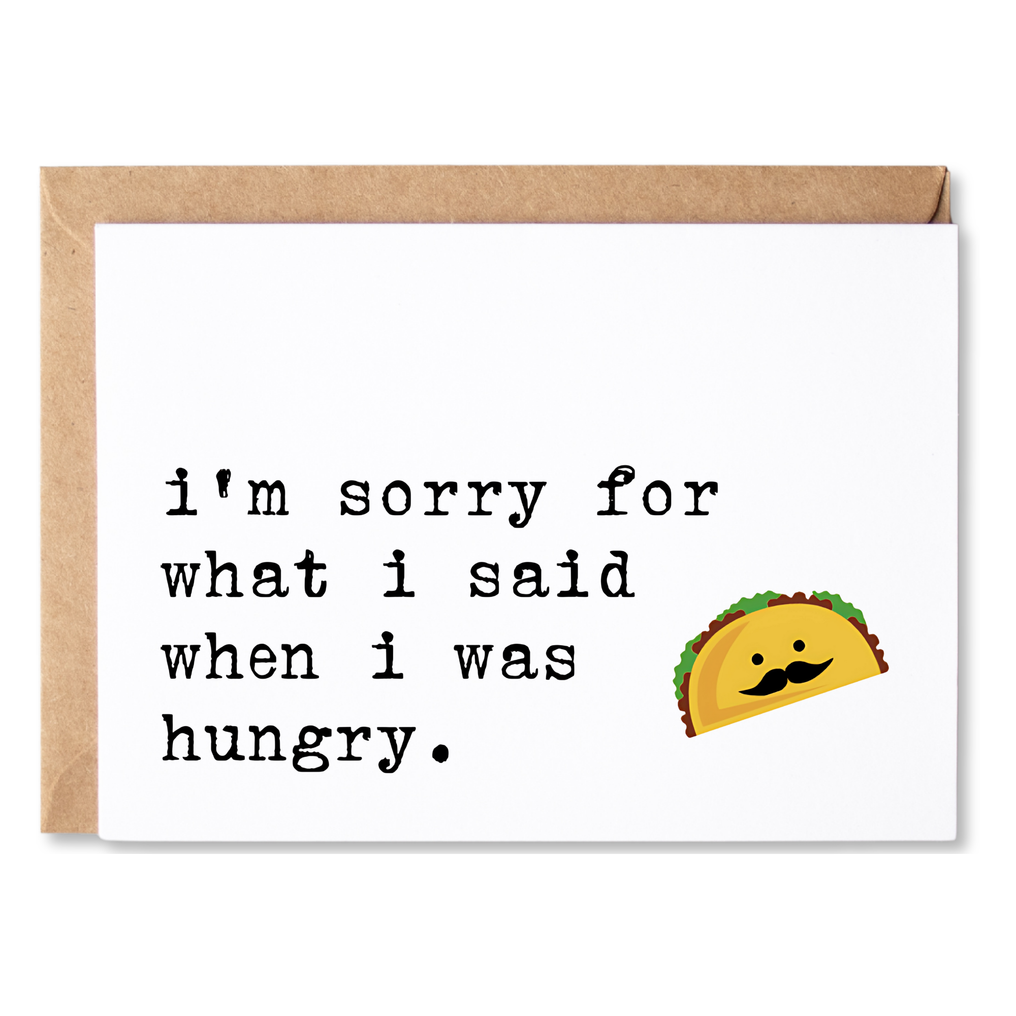 SORRY FOR BEING HUNGRY CARD