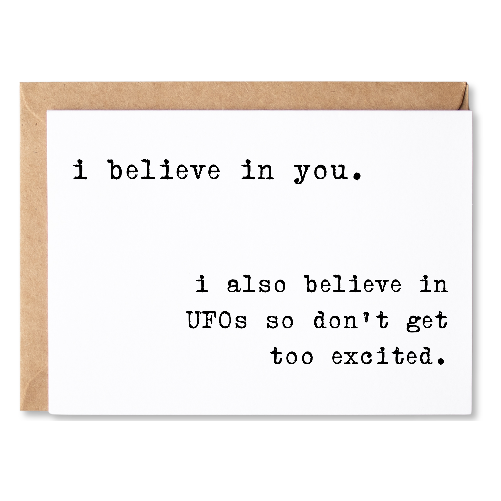 I BELIEVE IN UFOS ENCOURAGEMENT CARD