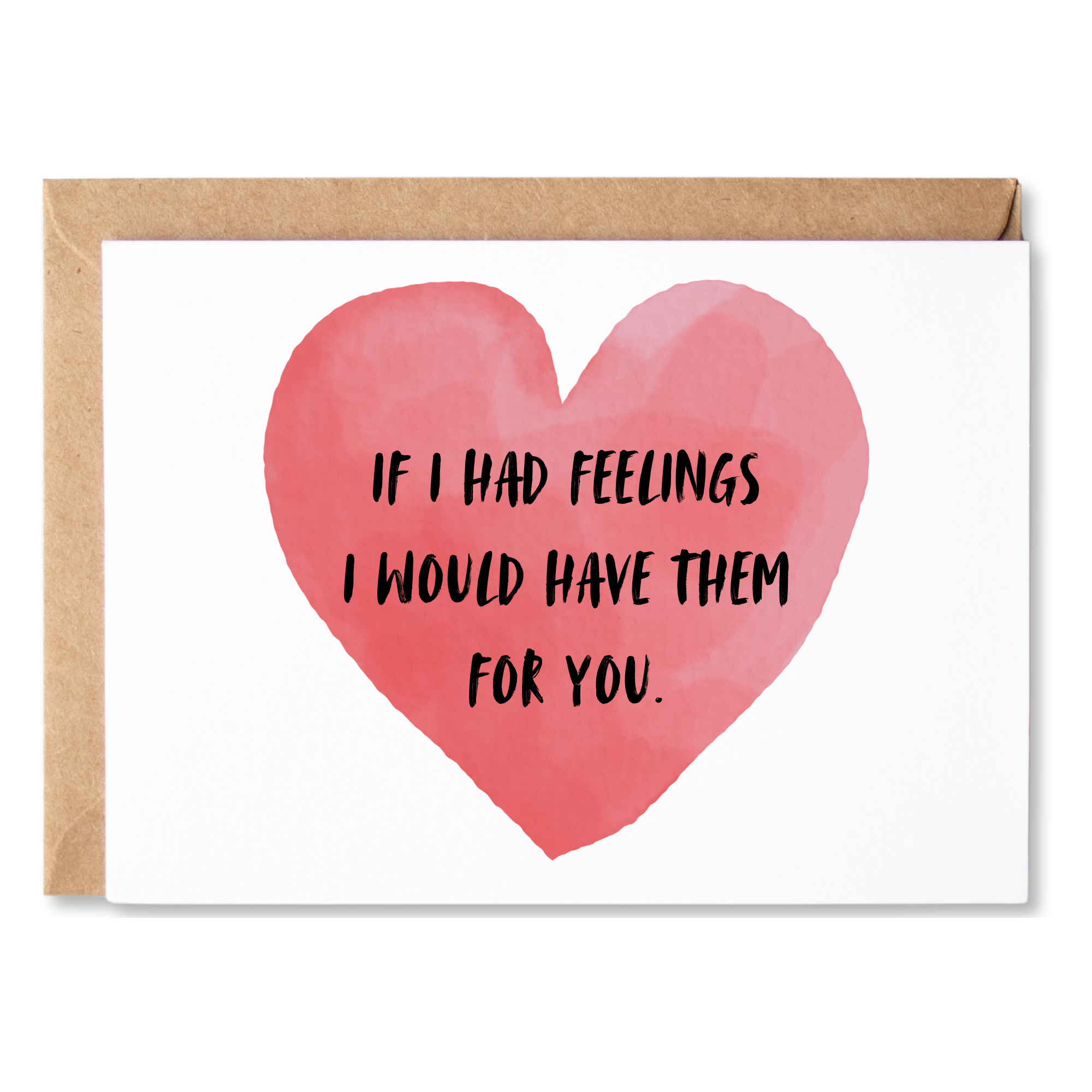 IF I HAD FEELINGS VALENTINE'S DAY CARD