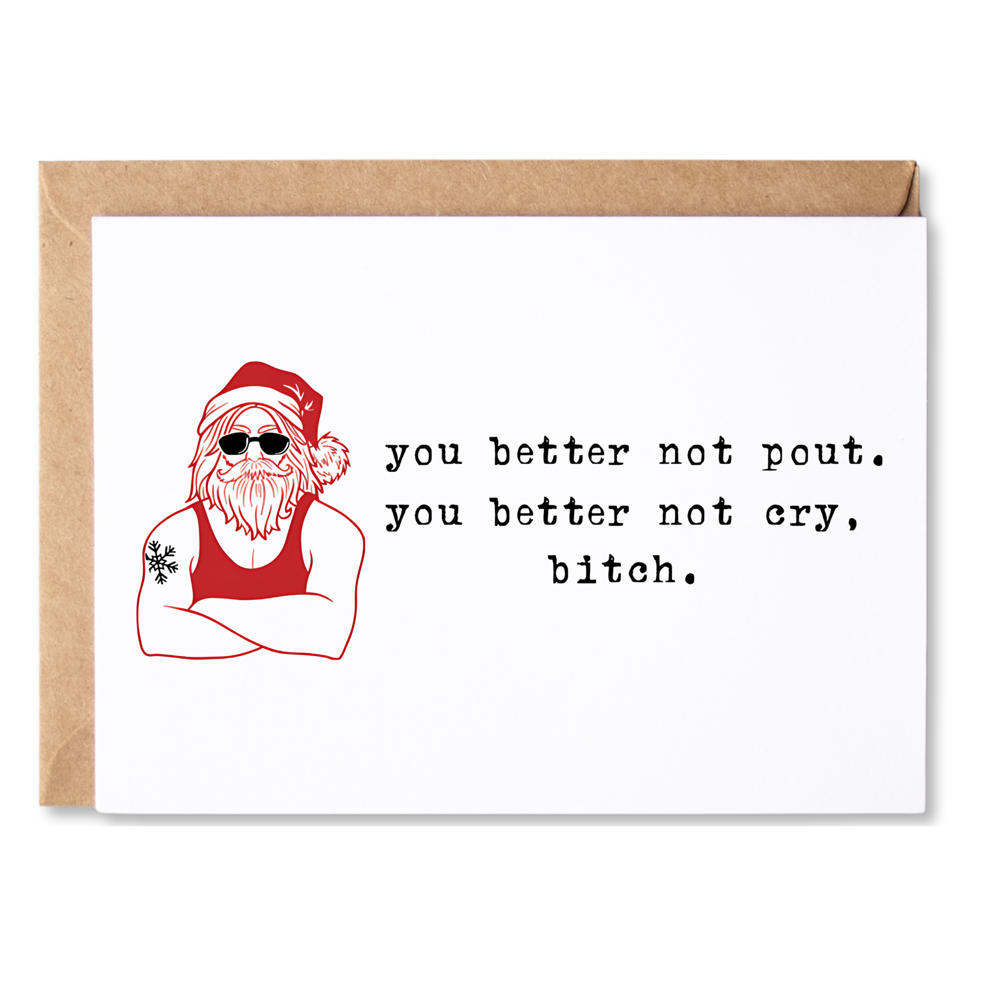 funny christmas card | you better not pout. you better not cry, bitch. | blank greeting card | INK301