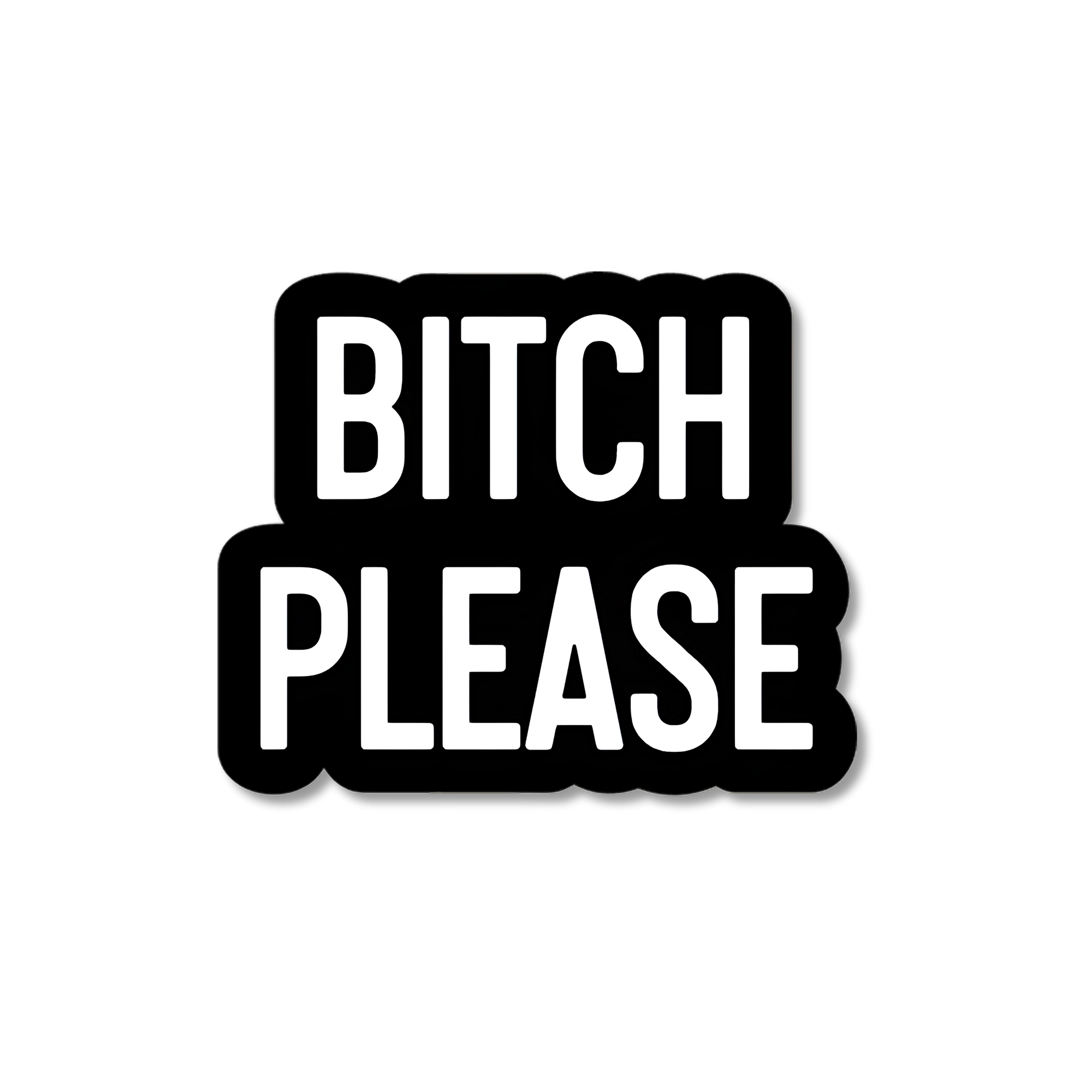 BITCH PLEASE STICKER